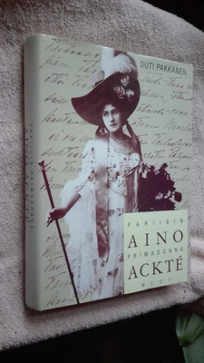 Aino Ackté - Pariisin primadonna