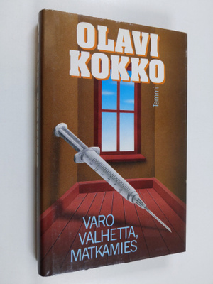 Olavi Kokko : Varo valhetta, matkamies : dekkari, omistet...