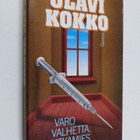 Olavi Kokko : Varo valhetta, matkamies : dekkari, omistet... - pikkukuva 1