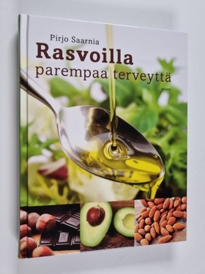 Pirjo Saarnia : Rasvoilla parempaa terveyttä