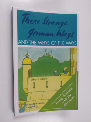 Susan Stern : These Strange German Ways and the Whys of t...