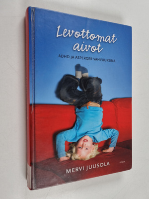 Mervi Juusola : Levottomat aivot : ADHD ja Asperger vahvu...