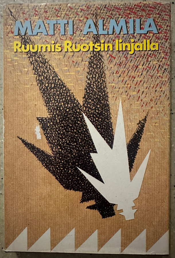 [Kirja] MATTI ALMILA: RUUMIS RUOTSIN LINJALLA
