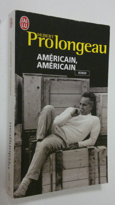 Hubert Prolongeau : Americain, americain
