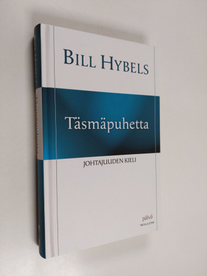 Bill Hybels : Täsmäpuhetta : johtajuuden kieli