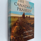 Gerald Friesen : The Canadian prairies : a history - pikkukuva 1