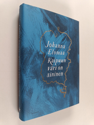 Johanna Elomaa : Kaipuun väri on sininen