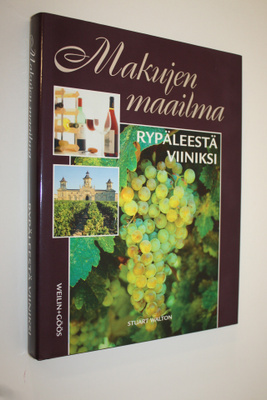Stuart Walton : Makujen maailma : Rypäleestä viiniksi