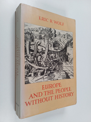 Eric R. Wolf : Europe and the People Without History