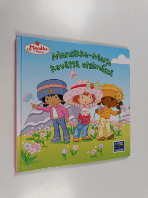 Monique Z. Stephens : Mansikka-Marja kevättä etsimässä