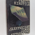 Pentti Kirstilä : Jäähyväiset ilman kyyneleitä (signeerat... - pikkukuva 1