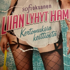 SOFI OKSANEN: LIIAN LYHYT HAME - pikkukuva 1