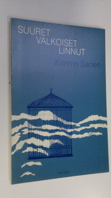 Kimmo Saneri : Suuret valkoiset linnut