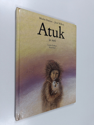 Jozef Wilkon ym. : Atuk ja susi : tarina eskimopojasta, j...