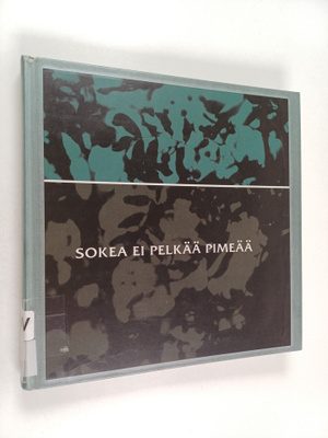Sokea ei pelkää pimeää