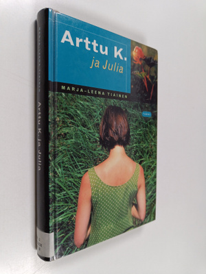 Marja-Leena Tiainen : Arttu K. ja Julia