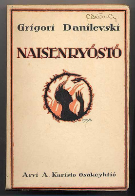 Grigori Danilevski: Naisenryöstö: Romaani Ukrainasta (1922)