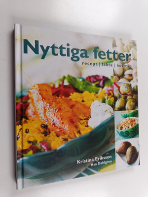 Kristina Eriksson : Nyttiga fetter : recept, fakta, kostråd