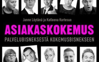 Löytänä Janne, Kortesuo Katleena: Asiakaskokemus