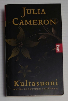 Julia Cameron - Kultasuoni, matka luovuuden sydämeen