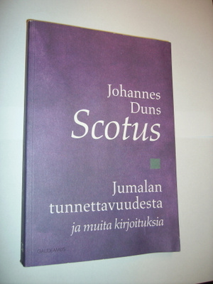 Scotus: Jumalan tunnettavuudesta ja muita kirjoituksia