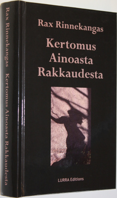 Rax Rinnekangas : Kertomus ainoasta rakkaudesta