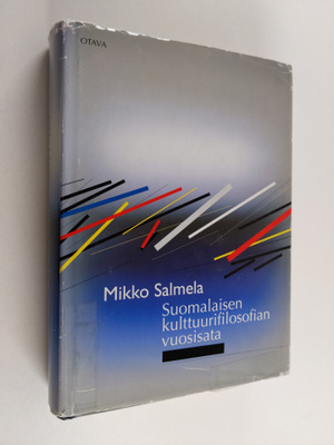 Mikko Salmela : Suomalaisen kulttuurifilosofian vuosisata