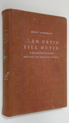 Ernst Gombrich : Från urtid till nutid : världshistorien ...