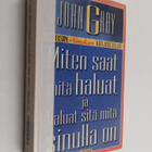 John Gray : Miten saat mitä haluat ja haluat sitä mitä si... - pikkukuva 1