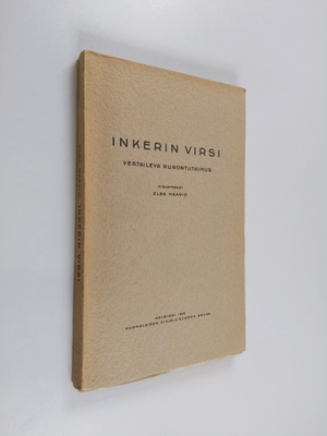 Elsa Haavio : Inkerin virsi : vertaileva runontutkimus (l...