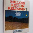 Sakari Mäkelä : Milloin kuu on keltaisin : tietoja arkipä... - pikkukuva 1