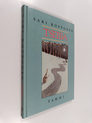 Sari Ropponen : Tseiba : vaelluskertomus
