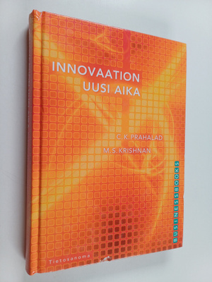 C. K. Prahalad ym. : Innovaation uusi aika : Yhteinen arv...