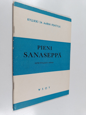 Kyllikki Penttila : Pieni sanaseppä : opettajan opas