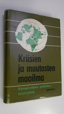 Martti (toim.) Juvas : Kriisien ja muutosten maailma : ka...