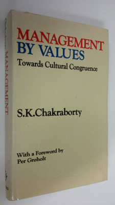 S.K. Chakraborty : Management by values : towards cultura...