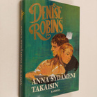 Denise Robins : Anna sydämeni takaisin - pikkukuva 1