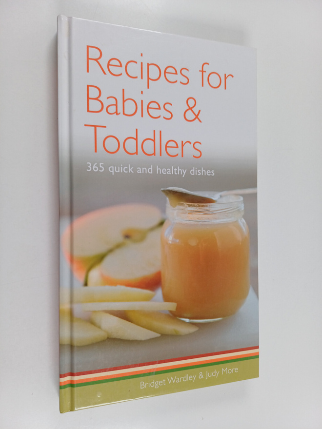 Bridget L. Wardley ym. : Recipes for Babies, Toddlers, & ...
