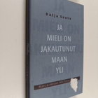 Katja Seutu : Ja mieli on jakautunut maan yli : muisti ja... - pikkukuva 1