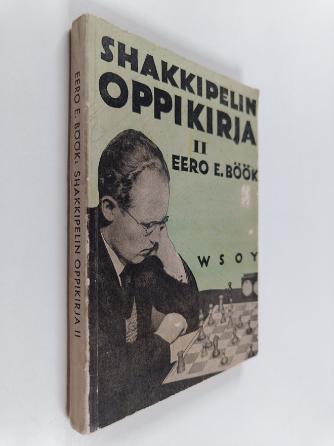 Eero E. Böök : Shakkipelin oppikirja 2 : Shakkipelin stra...