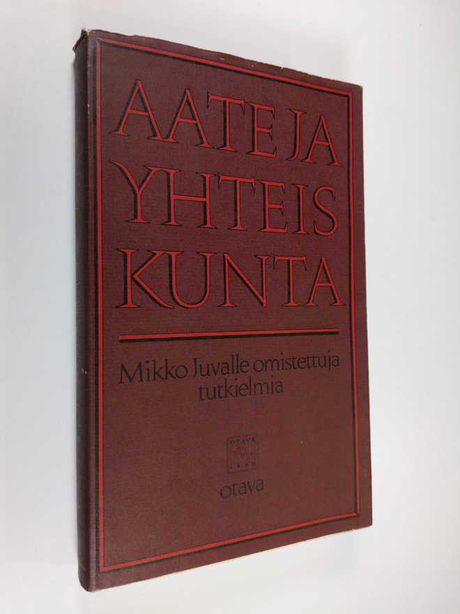 Aate ja yhteiskunta : Mikko Juvalle omistettuja tutkielmia
