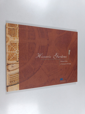Historic gardens : safeguarding a European heritage