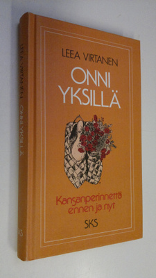 Leea Virtanen : Onni yksillä : kansanperinnettä ennen ja nyt