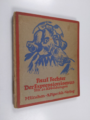 Paul Fechter : Der Expressionismus : Mit 50 Abbildungen