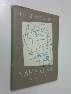 Kullervo Rainio : Nämä kuvat : runoja