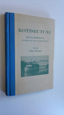 Väinö Valorinta : Kotiseutuni : koulukirjeitä Jyväskylän ...