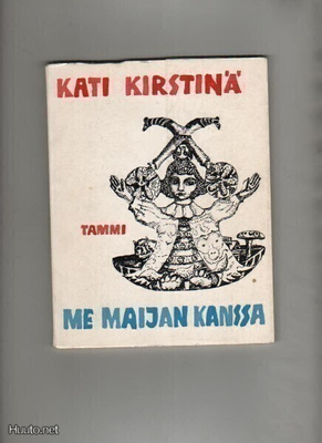 Kirstinä, Kati: Me Maijan kanssa, Tammi 1965, nid., K3
