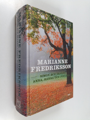 Marianne Fredriksson : Simon och ekarna ; Anna, Hanna och...