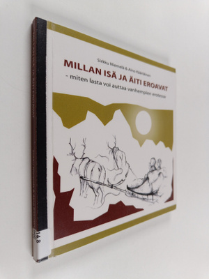 Sirkku Niemelä : Millan isä ja äiti eroavat : miten lasta...