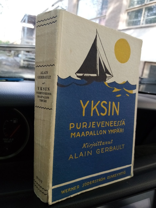 Gerbault : Yksin purjeveneessä maapallon ympäri
